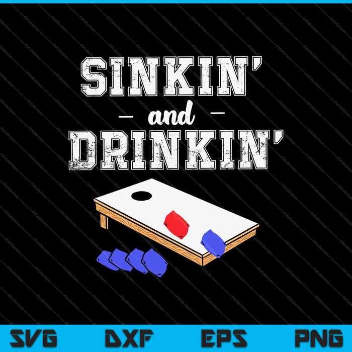Sinkin' and Drinkin' Cornhole Playing SVG PNG Cutting Printable Files