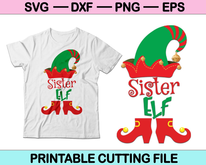 Christmas Family Sister ELF SVG PNG Cutting Printable Files