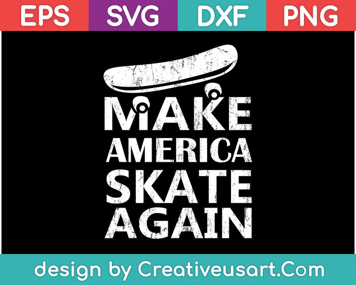 Skateboard Skateboarden Maak Amerika Skate Again SVG PNG Snijden afdrukbare bestanden