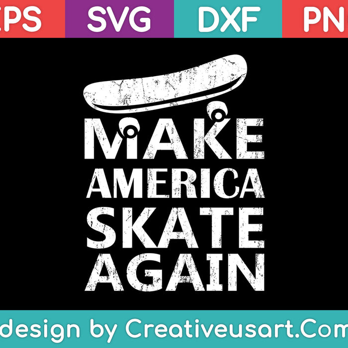 Skateboard Skateboarden Maak Amerika Skate Again SVG PNG Snijden afdrukbare bestanden