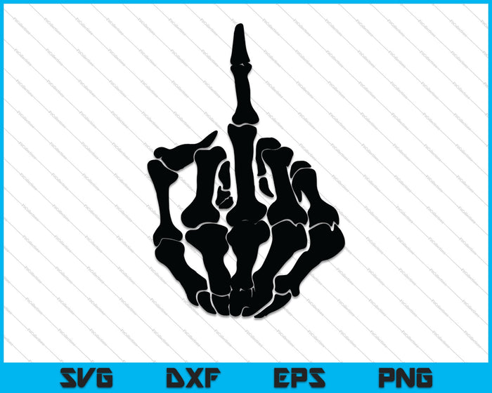 Middle Finger FU Bone Skeleton Finger Hand F*ck You Skeleton Hand SVG PNG Cutting Printable Files