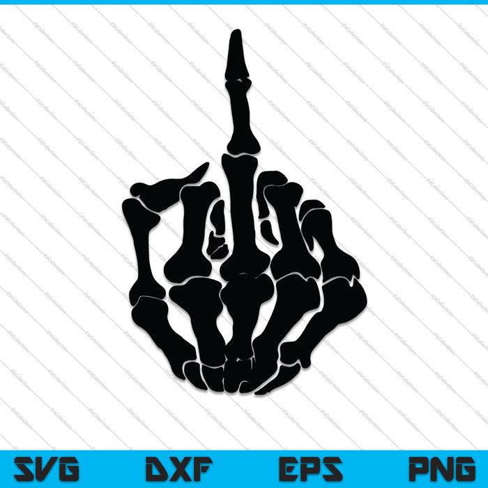 Middle Finger FU Bone Skeleton Finger Hand F*ck You Skeleton Hand SVG PNG Cutting Printable Files