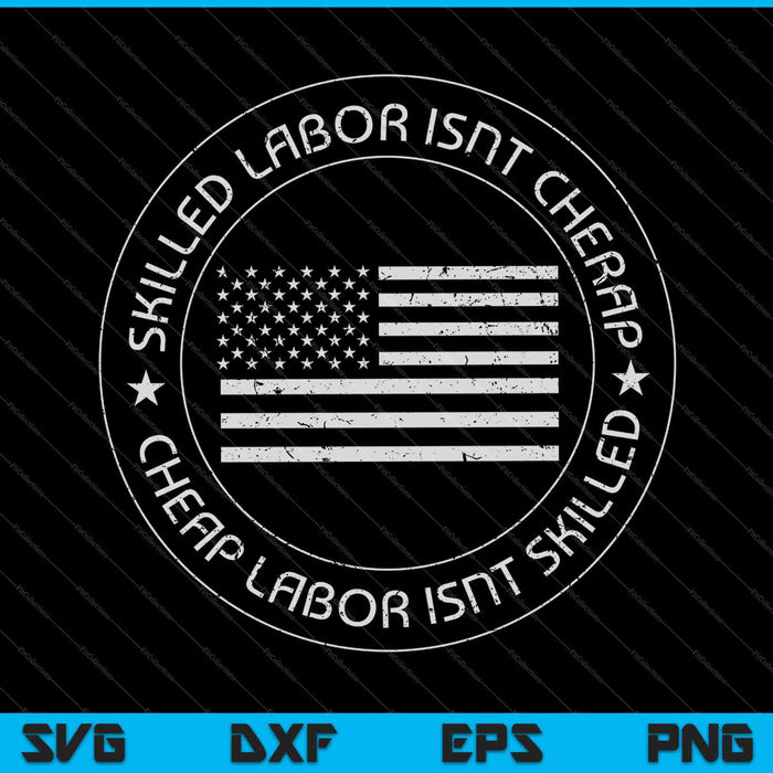 La mano de obra calificada no es barata Día del Trabajo Bandera Americana SVG PNG Cortando archivos imprimibles