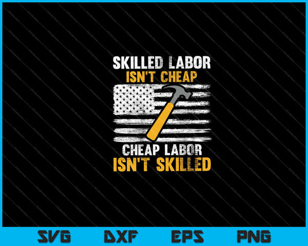 Geschoolde arbeid is niet goedkoop, goedkope arbeidsdag Amerikaanse vlag Svg snijden afdrukbare bestanden