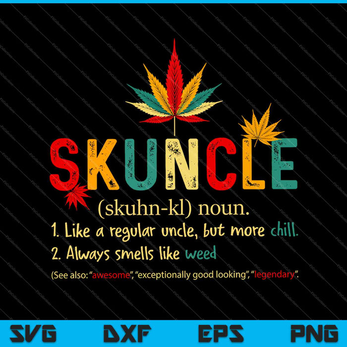 Skuncle Definition Funny Weed Pot Cannabis Stoner Uncle SVG PNG Cutting Printable Files