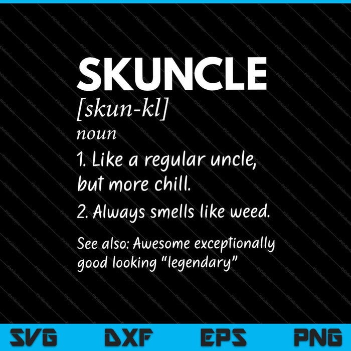 Skuncle Weed Smoking Loud Marijuana Cannabis Pothead Uncle SVG PNG Cutting Printable Files