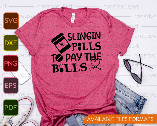 Slingin pillen om de rekeningen te betalen SVG PNG snijden afdrukbare bestanden - on a t-shirt