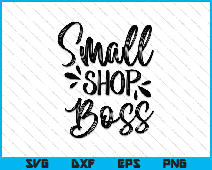 Small Shop Boss SVG PNG Cutting Printable Files