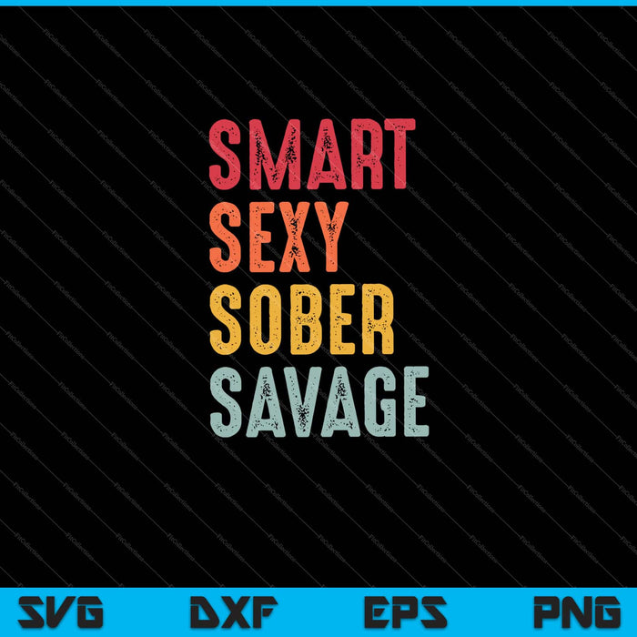 Smart Sexy Sober Savage Svg Cutting Printable Files