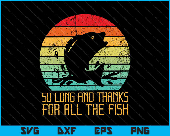 Tot ziens en bedankt voor alle vis Vintage SVG PNG snijden afdrukbare bestanden