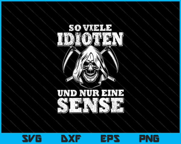 Dus Viele Idioten Und Nur Eine Sense SVG PNG snijden afdrukbare bestanden