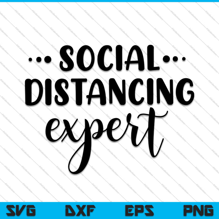Social Distancing Expert SVG PNG Cutting Printable Files