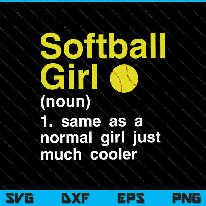 Softball Girl Definition Funny & Sassy Sports SVG PNG Cutting Printable Files
