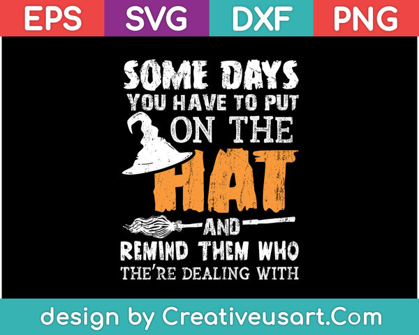 Algún día tendrás que ponerte el Sombrero SVG PNG Cortando Archivos Imprimibles