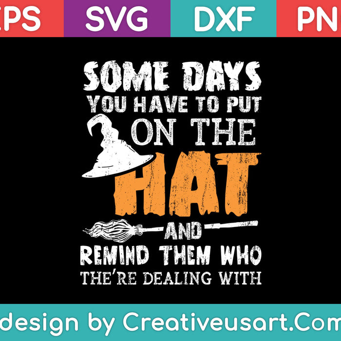Some day you have to put on the Hat SVG PNG Cutting Printable Files
