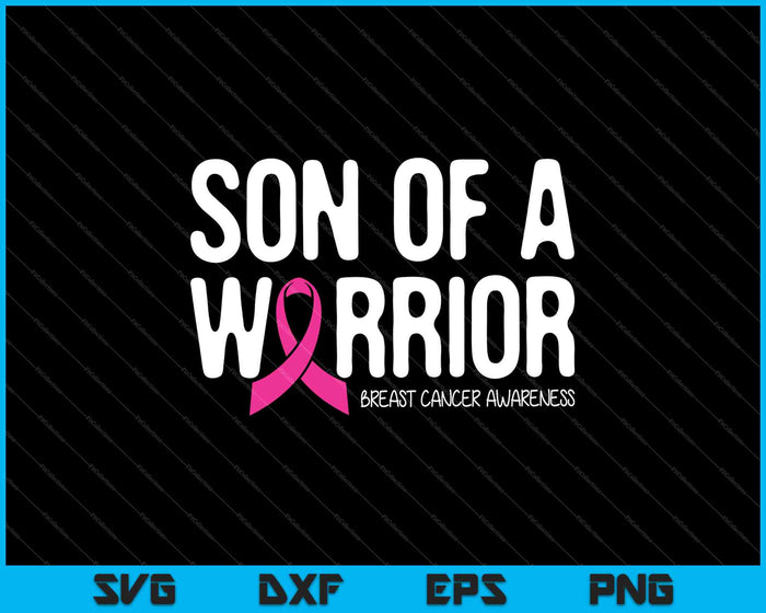 Son of a Warrior Breast Cancer Awareness SVG PNG Cutting Printable Files