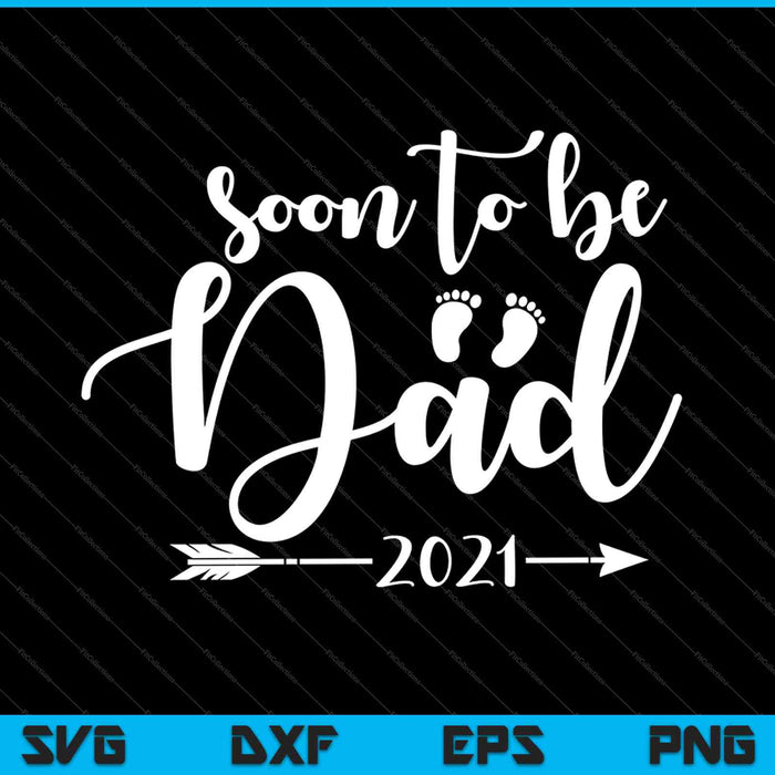 Soon To Be Daddy Est. 2021 Pregnancy SVG PNG Cutting Printable Files