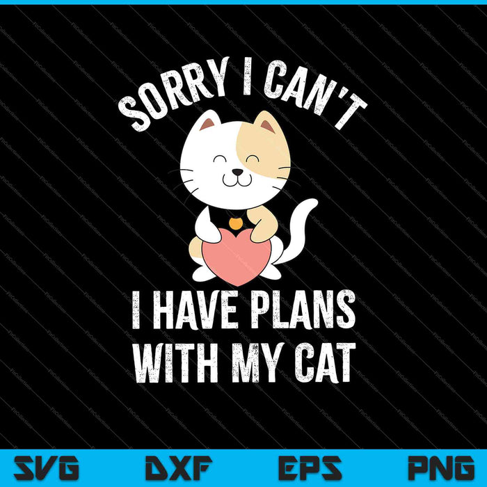 Lo siento, no puedo, tengo planes con mi gato SVG PNG cortando archivos imprimibles