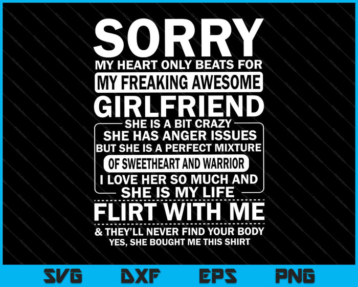 Sorry My Heart Only Beats for My Freaking Awesome Girlfriend SVG PNG Printable Files