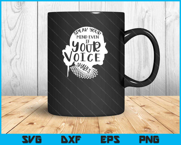 Speak Your Mind Even If Your Voice Shakes SVG PNG Cutting Printable Files