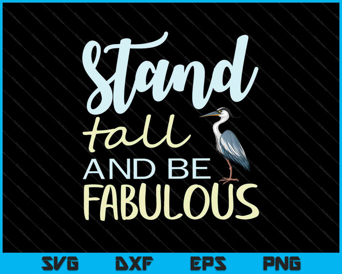 Stand Tall and Be Fabulous SVG PNG Cutting Printable Files