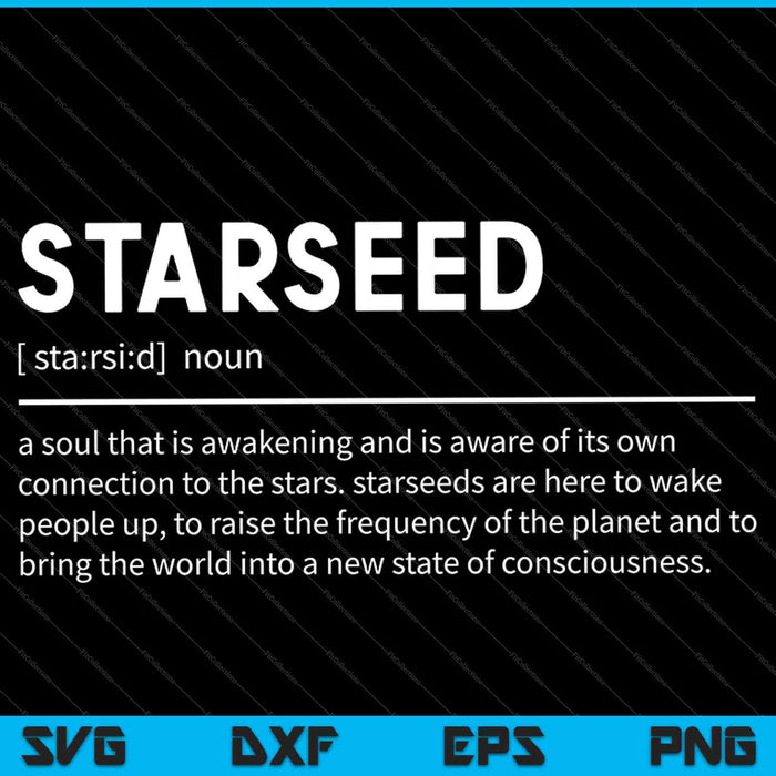 Starseed Definition Perfect gift for starseeds SVG PNG Cutting Printable Files