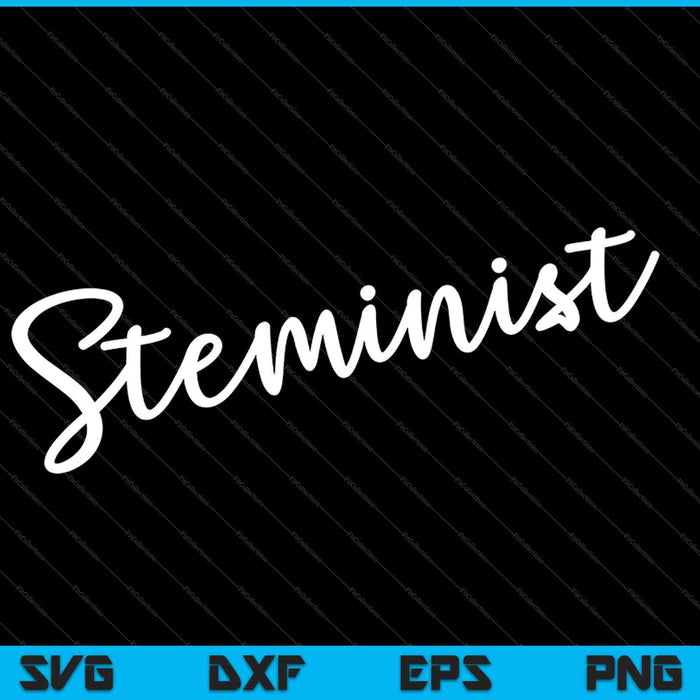 Steminist  STEMinist SVG PNG Cutting Printable Files