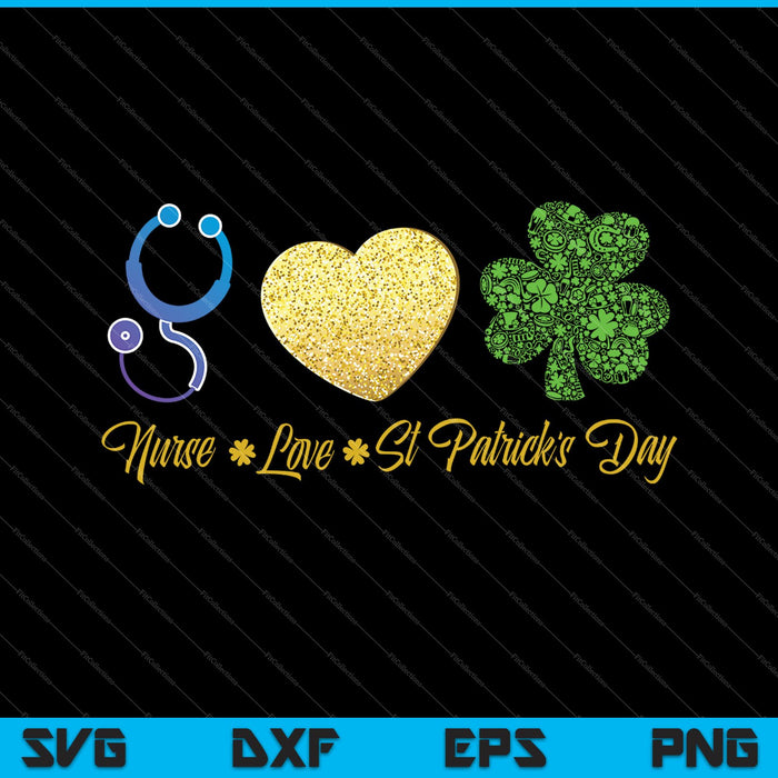 Stethoscope Love Shamrock Nurse St Patrick's Day SVG PNG Cutting Printable Files