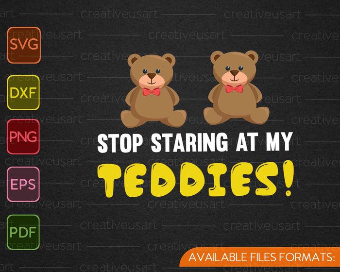 Stop Staring At My Teddies Halloween Costume SVG PNG Cutting Printable Files