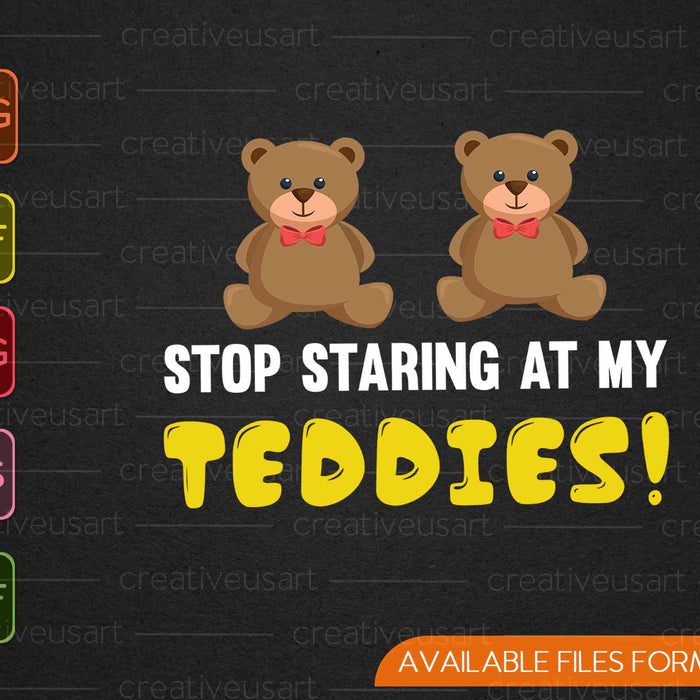 Stop Staring At My Teddies Halloween Costume SVG PNG Cutting Printable Files
