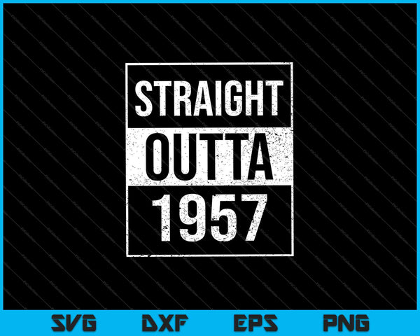 Straight Outta 1957 SVG PNG Cutting Printable Files