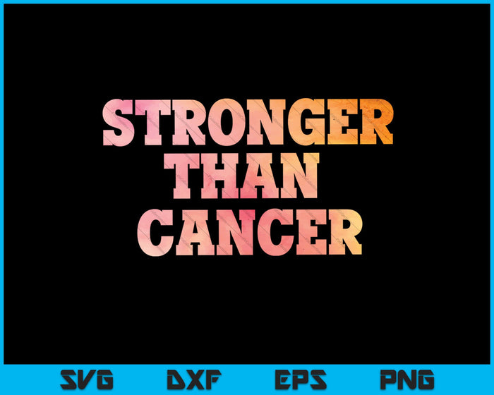 Stronger Than Cancer Awareness Breast Cervical Lung Colon SVG PNG Printable Files