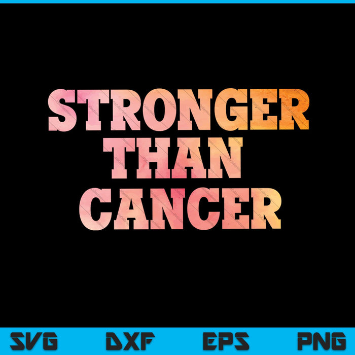 Stronger Than Cancer Awareness Breast Cervical Lung Colon SVG PNG Printable Files