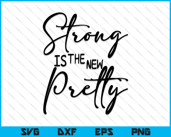 Fuerte es el nuevo Pretty SVG PNG Cortar archivos imprimibles