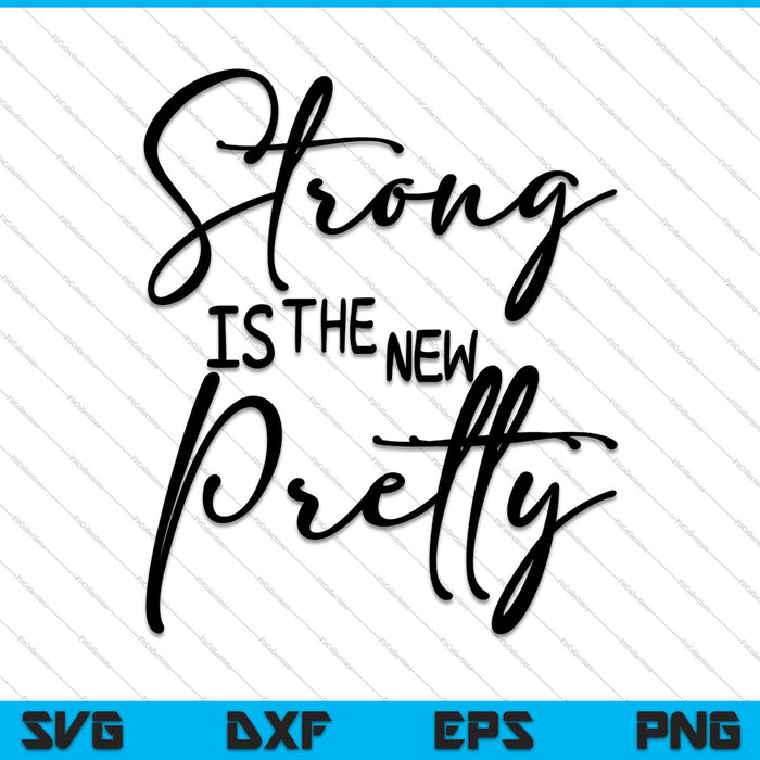 Fuerte es el nuevo Pretty SVG PNG Cortar archivos imprimibles