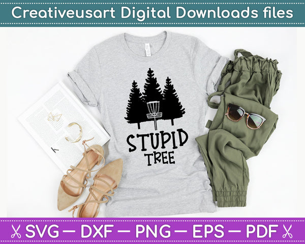 Stupid Tree Disc Golf , Funny Frisbee Golf SVG PNG Cutting Printable Files - on a t-shirt