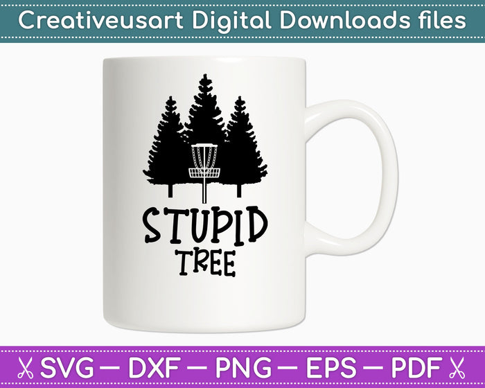 Stupid Tree Disc Golf , Funny Frisbee Golf SVG PNG Cutting Printable Files