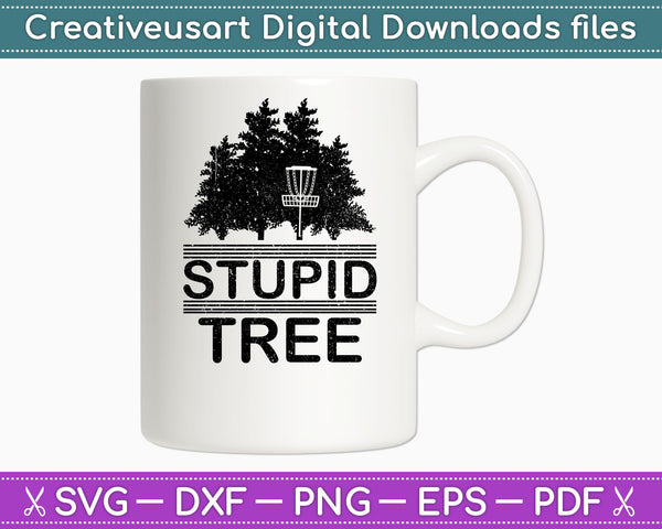 Funny Stupid Tree Disc Golf SVG PNG Cutting Printable Files