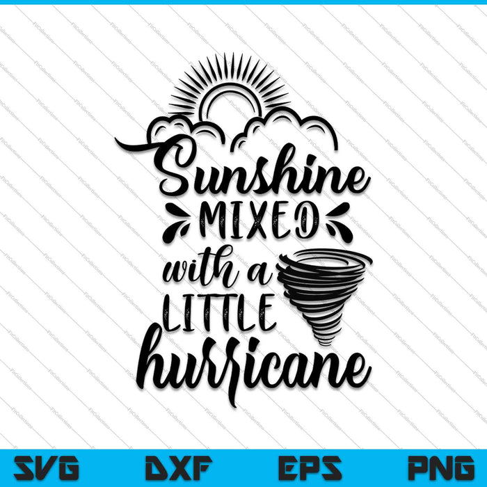 Sunshine Mixed With A Little Hurricane SVG PNG Cutting Printable Files
