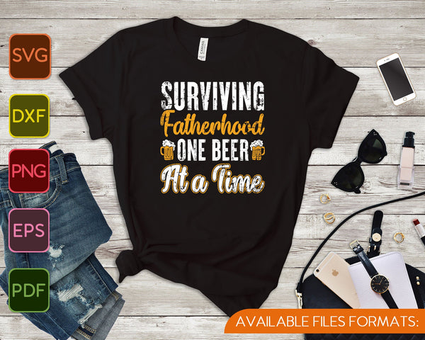 Overlevende vaderschap één bier tegelijk SVG PNG snijden afdrukbare bestanden - on a t-shirt