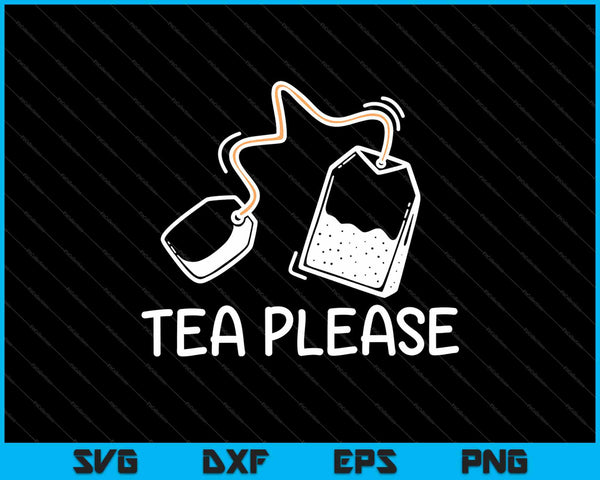 Tea Please SVG PNG snijden afdrukbare bestanden