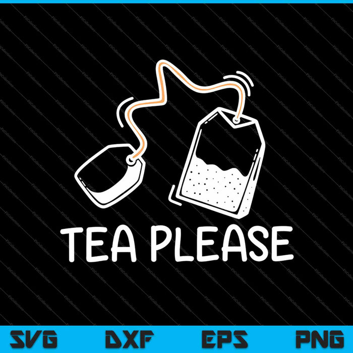 Tea Please SVG PNG snijden afdrukbare bestanden