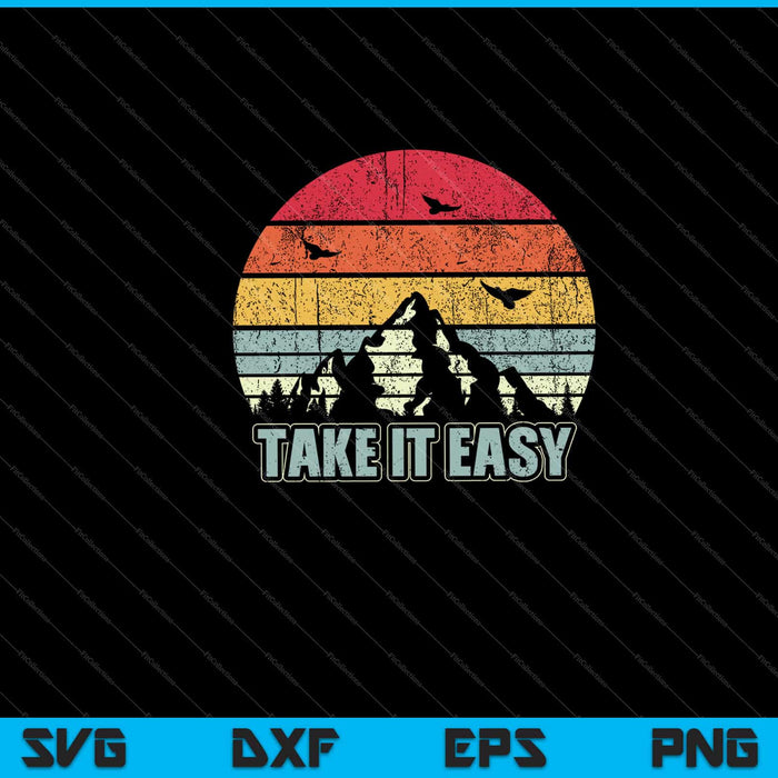 Take It Easy Retro Style Outdoors, Camping Svg Cutting Printable Files
