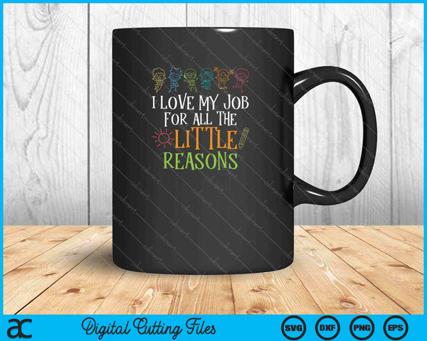I Love My Job For All The Little Reasons SVG PNG Cutting Printable Files