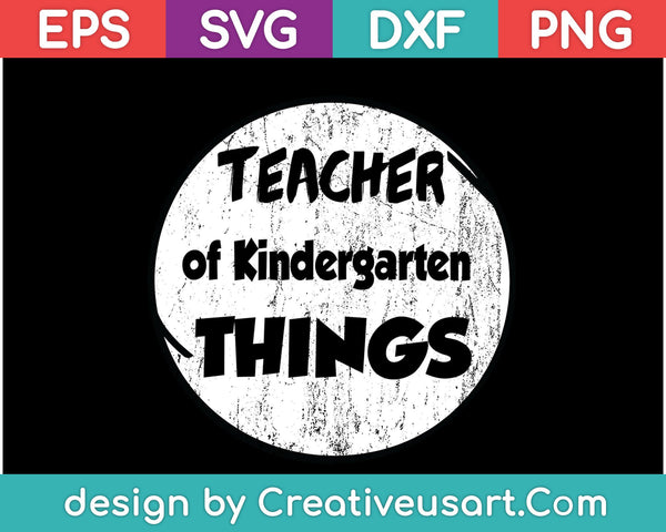 Teacher of Kindergarten Things SVG PNG Cutting Printable Files