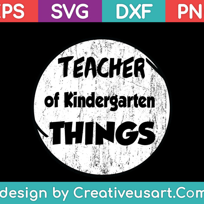 Teacher of Kindergarten Things SVG PNG Cutting Printable Files