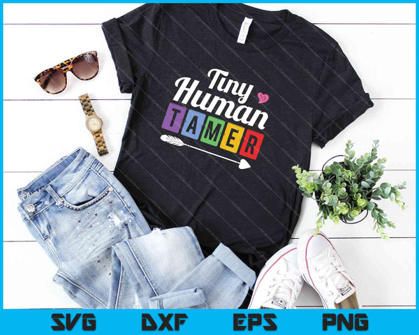 Leraren of ouders Tiny Human Tamer SVG PNG snijden afdrukbare bestanden - on a t-shirt