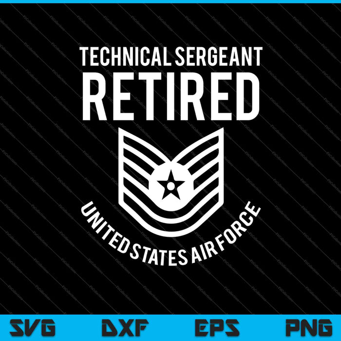 Sargento Técnico TSgt Retiro de la Fuerza Aérea Retirado SVG PNG Cortando Archivos Imprimibles