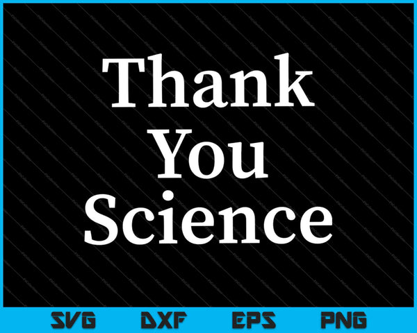 Dank u wetenschap SVG PNG snijden afdrukbare bestanden