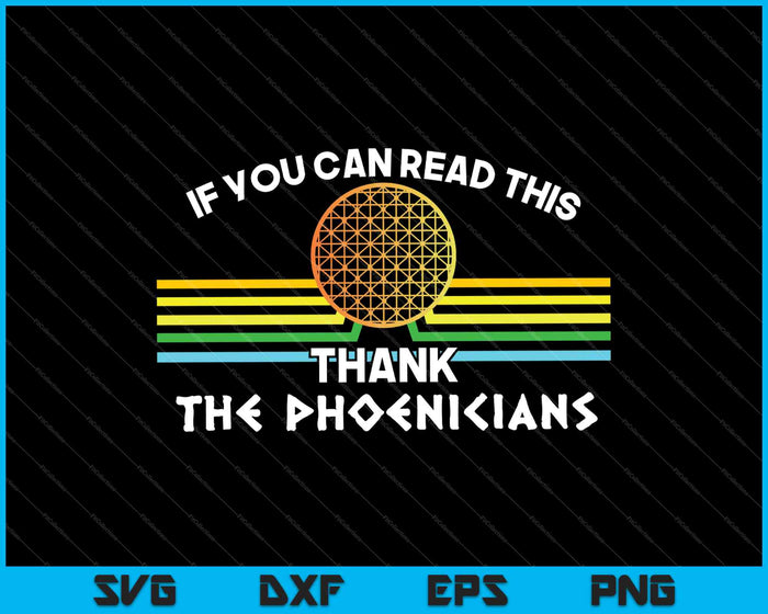 Thank the Phoenicians Funny SVG PNG Cutting Printable Files